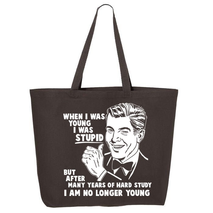 Funny When I Was Young I Was Stupid 25L Jumbo Tote
