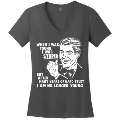Funny When I Was Young I Was Stupid Women's V-Neck T-Shirt