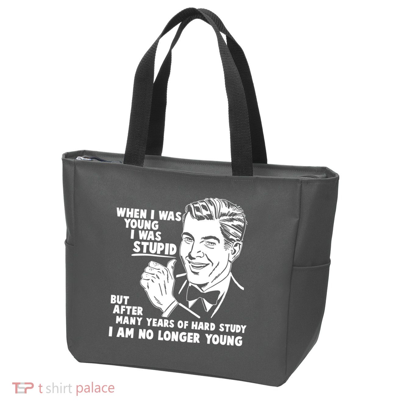 Funny When I Was Young I Was Stupid Zip Tote Bag