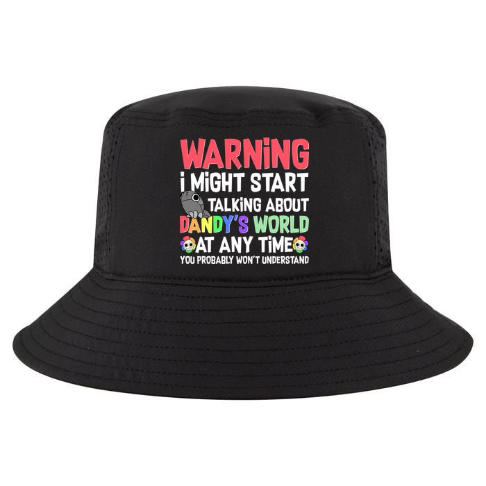 Funny Warning I Might Start Talking About Dandy's World  Cool Comfort Performance Bucket Hat