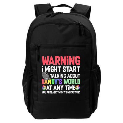Funny Warning I Might Start Talking About Dandy's World  Backpack