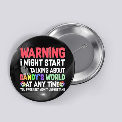 Funny Warning I Might Start Talking About Dandy's World  Button