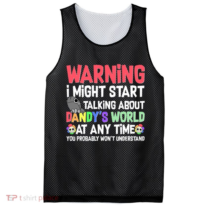 Funny Warning I Might Start Talking About Dandy's World  Mesh Reversible Basketball Jersey Tank