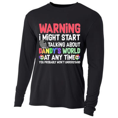 Funny Warning I Might Start Talking About Dandy's World  Cooling Performance Long Sleeve Crew