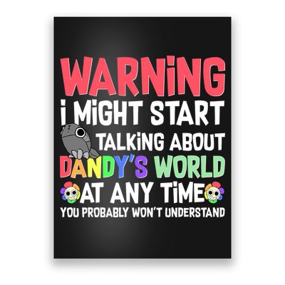 Funny Warning I Might Start Talking About Dandy's World  Poster