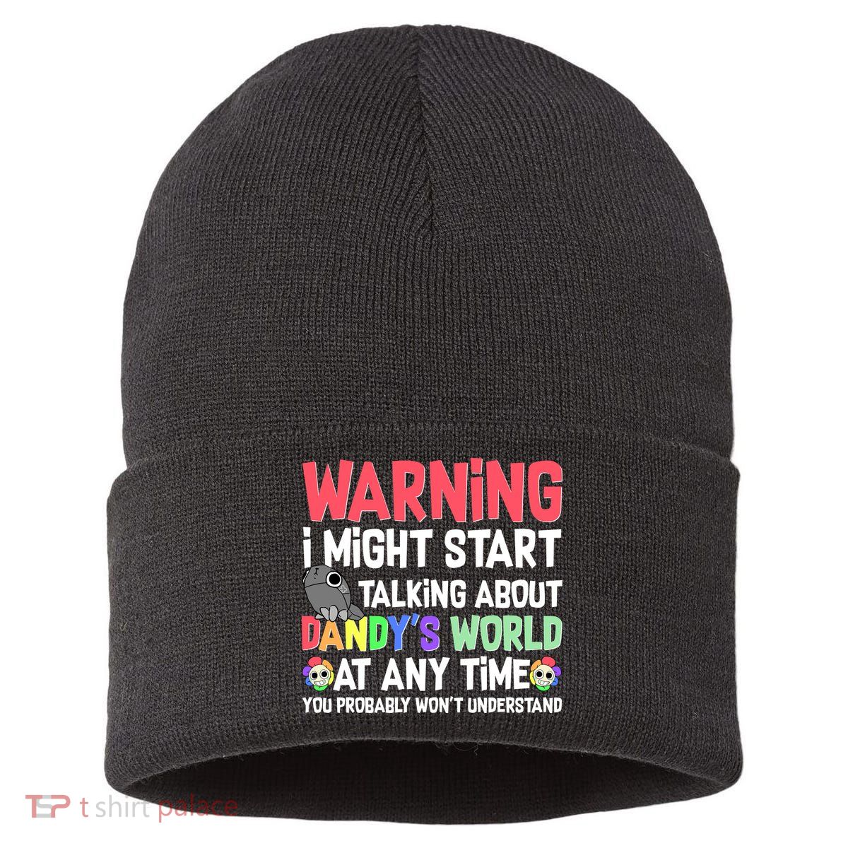 Funny Warning I Might Start Talking About Dandy's World  Sustainable Knit Beanie