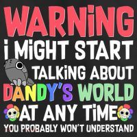 Funny Warning I Might Start Talking About Dandy's World  25L Jumbo Tote