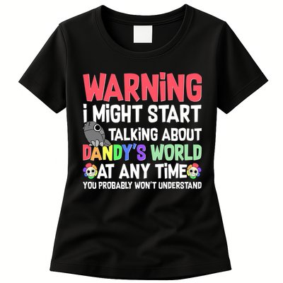 Funny Warning I Might Start Talking About Dandy's World  Womens T-Shirt