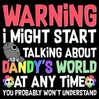 Funny Warning I Might Start Talking About Dandy's World  Wool Snapback Cap