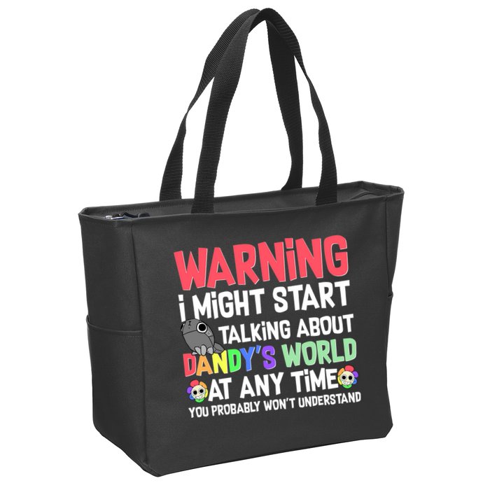 Funny Warning I Might Start Talking About Dandy's World  Zip Tote Bag