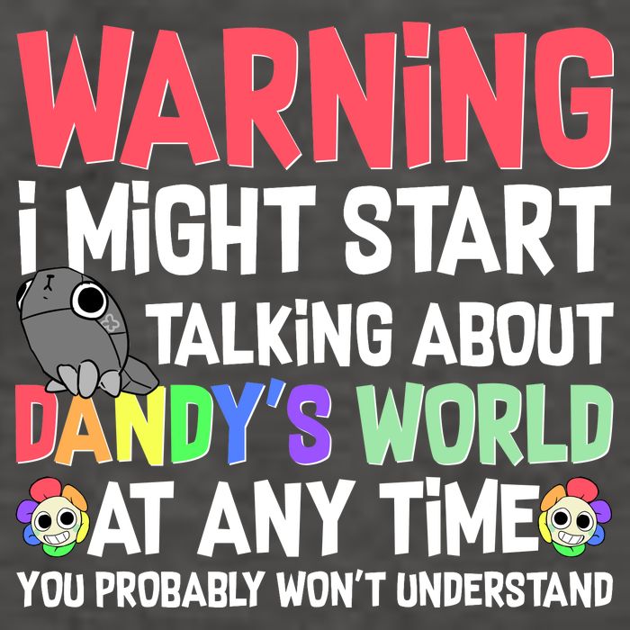 Funny Warning I Might Start Talking About Dandy's World  Vector Backpack