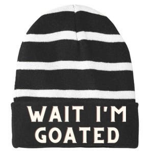 Funny Wait Im Goated Funny Sarcasm Striped Beanie with Solid Band