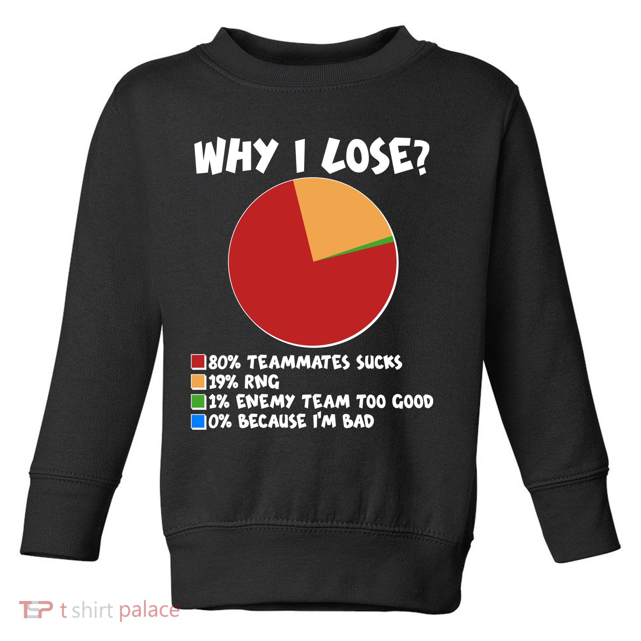 Funny Why I Lose Video Gamer Chart Toddler Sweatshirt