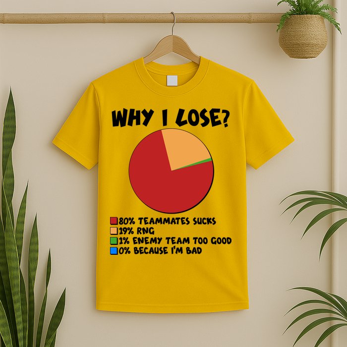 Funny Why I Lose Video Gamer Chart T-Shirt