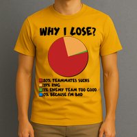 Funny Why I Lose Video Gamer Chart T-Shirt
