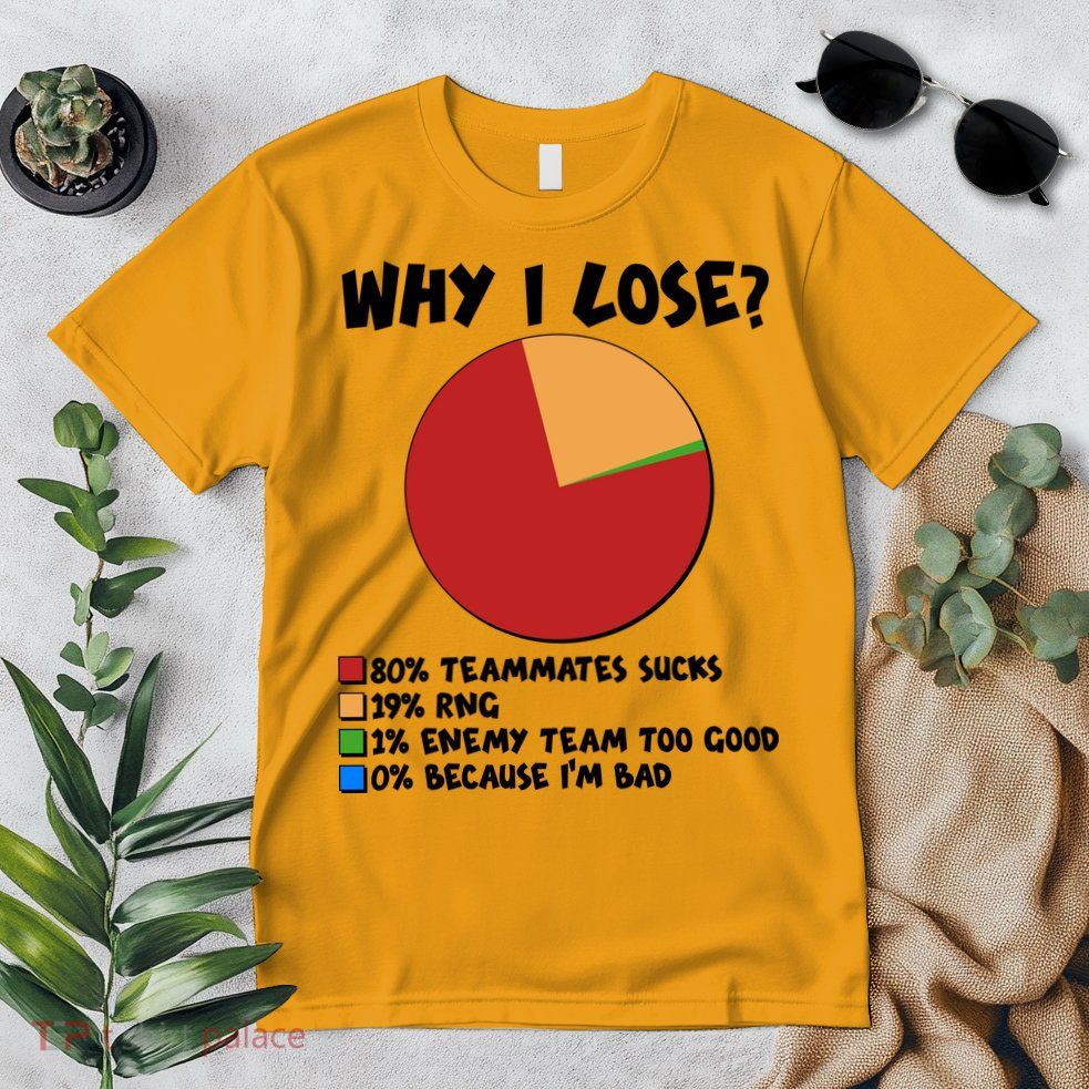 Funny Why I Lose Video Gamer Chart Premium T-Shirt