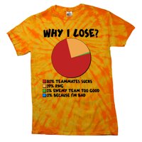 Funny Why I Lose Video Gamer Chart Tie-Dye T-Shirt