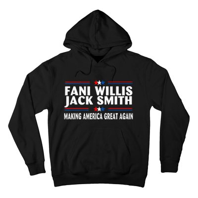 Fani Willis Jack Smith Making America Great Again Hoodie