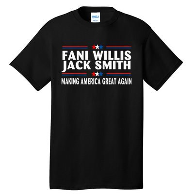 Fani Willis Jack Smith Making America Great Again Tall T-Shirt