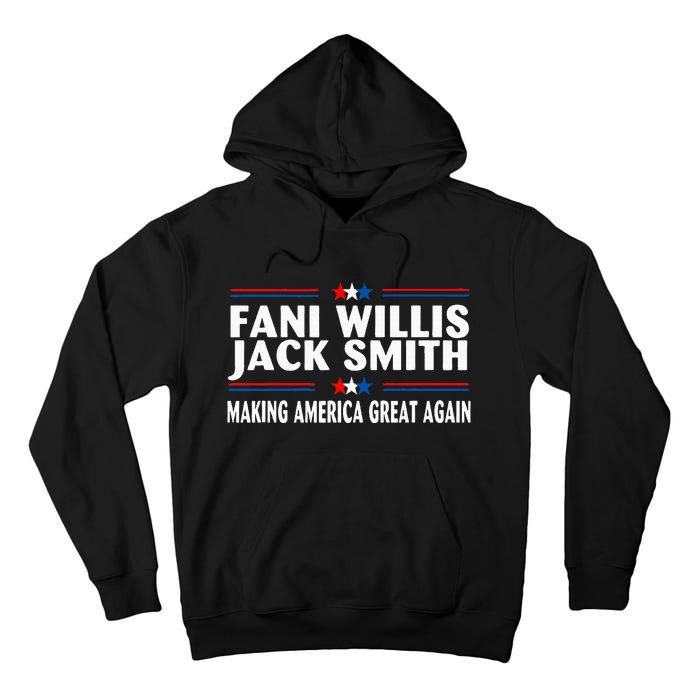 Fani Willis Jack Smith Making America Great Again Tall Hoodie