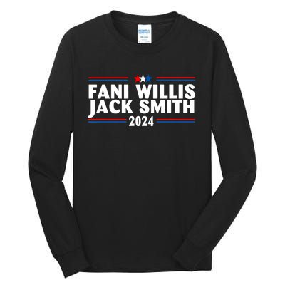 Fani Willis Jack Smith For President 2024 Funny Political Gift Tall Long Sleeve T-Shirt