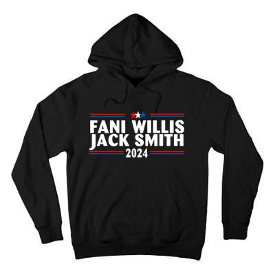 Fani Willis Jack Smith For President 2024 Funny Political Gift Tall Hoodie