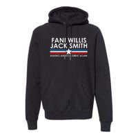 Fani Willis Jack Smith For President 2024 Premium Hoodie