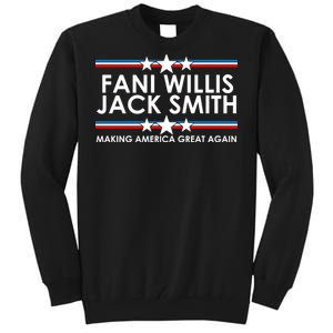 Fani WIllis Jack Smith Making America Great Again Tall Sweatshirt