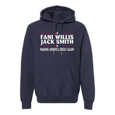 Fani WIllis Jack Smith Making America Great Again Premium Hoodie