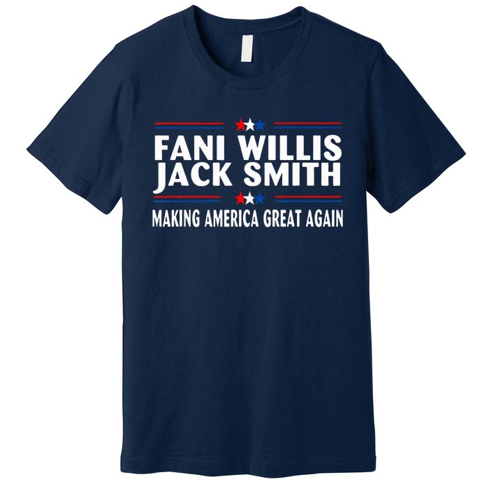 Fani WIllis Jack Smith Making America Great Again Premium T-Shirt