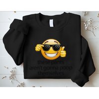 Funny Weird Joke Hilarious Sarcastic Gross Poop Meme Humor Sweatshirt