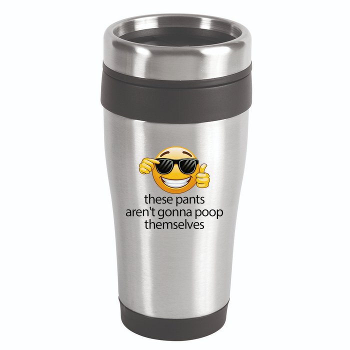 Funny Weird Joke Hilarious Sarcastic Gross Poop Meme Humor 16oz Travel Tumbler