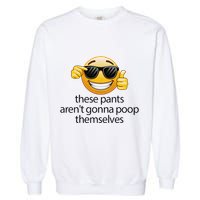Funny Weird Joke Hilarious Sarcastic Gross Poop Meme Humor Garment-Dyed Sweatshirt