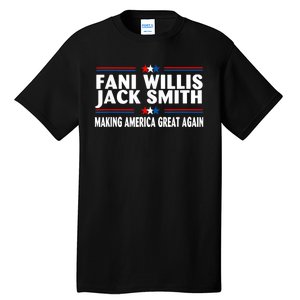 Fani WIllis Jack Smith Making America Great Again Tall T-Shirt