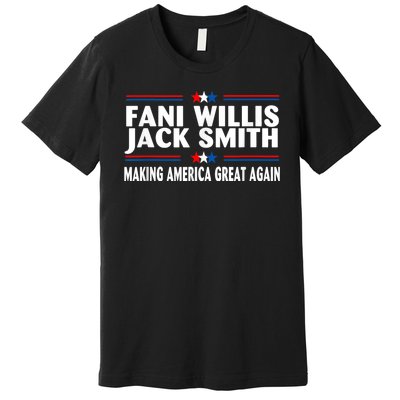 Fani WIllis Jack Smith Making America Great Again Premium T-Shirt