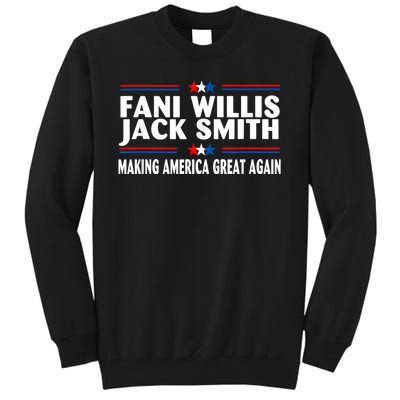 Fani WIllis Jack Smith Making America Great Again Tall Sweatshirt