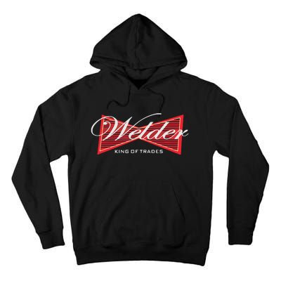 Funny Welder King Of Trades Tee Tall Hoodie