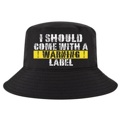 Funny Warning Label I Should Come With A Warning Label Cool Comfort Performance Bucket Hat