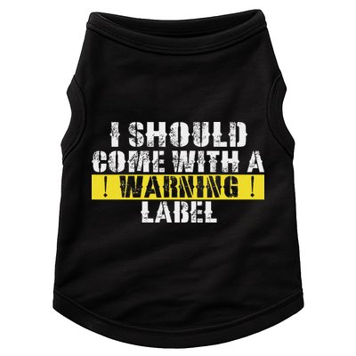 Funny Warning Label I Should Come With A Warning Label Doggie Tank