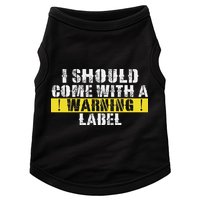 Funny Warning Label I Should Come With A Warning Label Doggie Tank