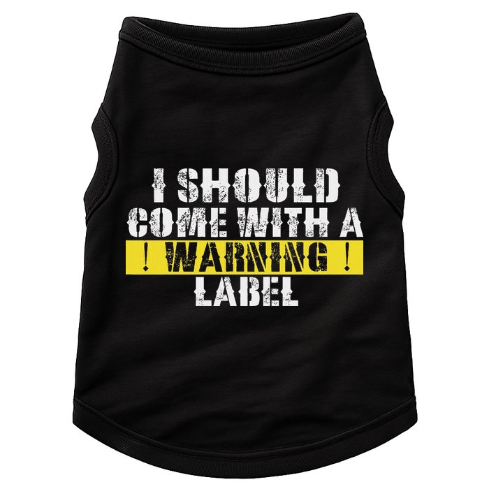 Funny Warning Label I Should Come With A Warning Label Doggie Tank