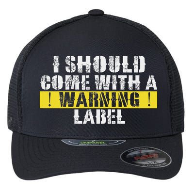 Funny Warning Label I Should Come With A Warning Label Flexfit Unipanel Trucker Cap