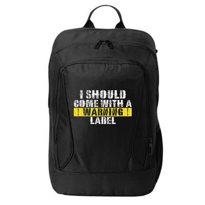 Funny Warning Label I Should Come With A Warning Label City Backpack