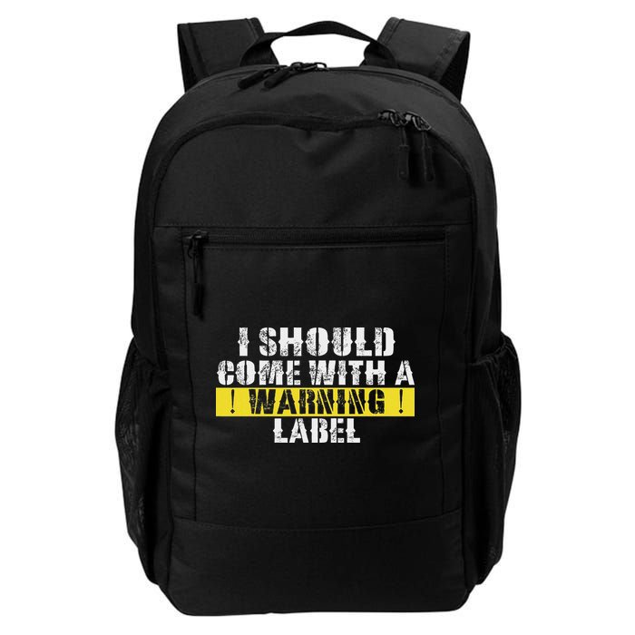 Funny Warning Label I Should Come With A Warning Label Daily Commute Backpack