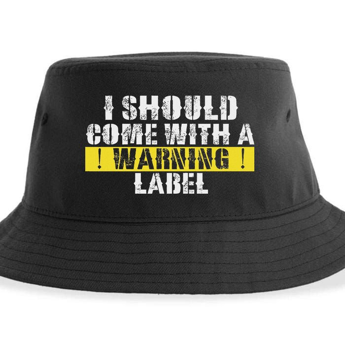 Funny Warning Label I Should Come With A Warning Label Sustainable Bucket Hat