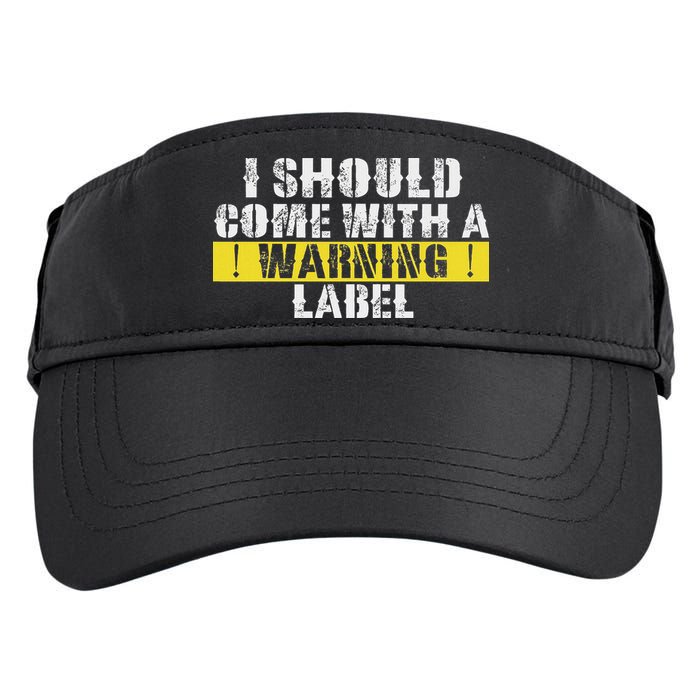 Funny Warning Label I Should Come With A Warning Label Adult Drive Performance Visor