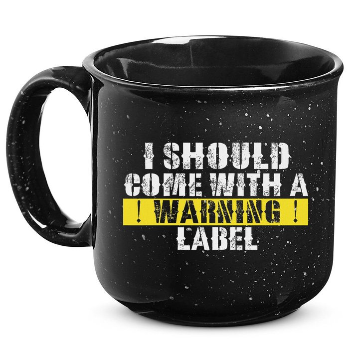 Funny Warning Label I Should Come With A Warning Label 15oz Campfire Ceramic Mug