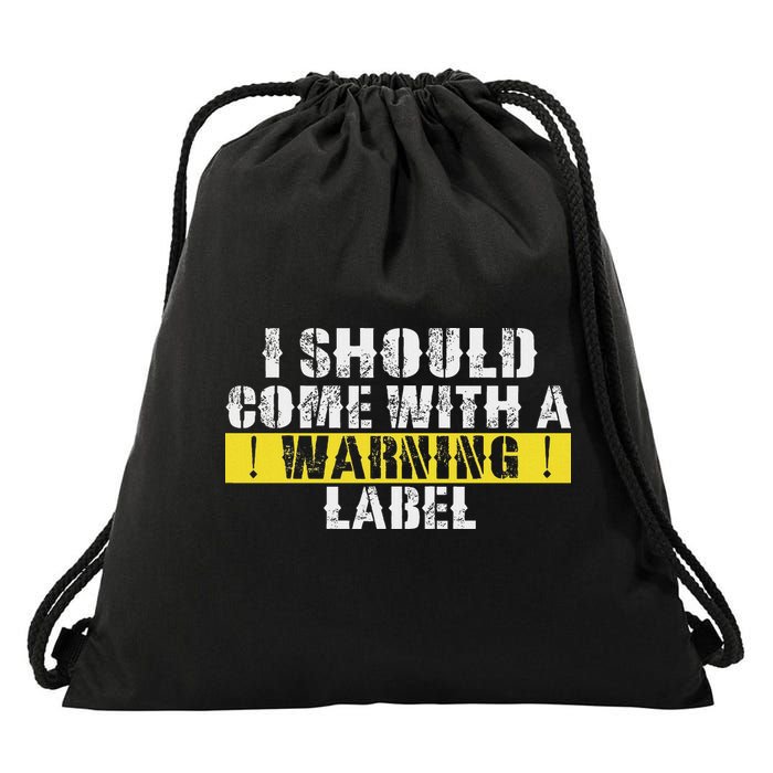 Funny Warning Label I Should Come With A Warning Label Drawstring Bag