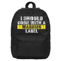 Funny Warning Label I Should Come With A Warning Label 16 in Basic Backpack
