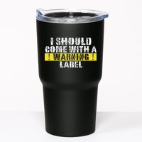 Funny Warning Label I Should Come With A Warning Label Tumbler